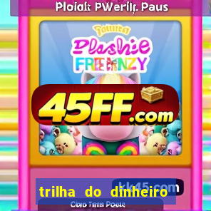 trilha do dinheiro gemeos investem